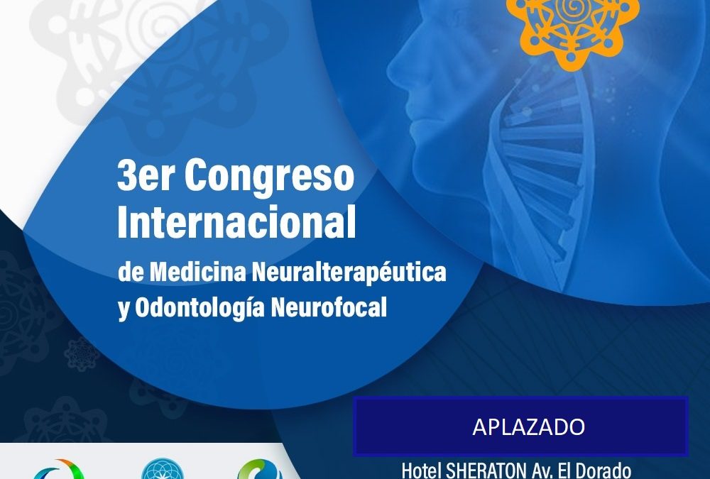 3er Congreso Internacional de Medicina Neuralterapéutica y Odontología Neurofocal